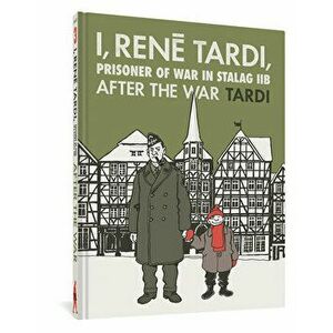 I, Rene Tardi, Prisoner of War at Stalag Iib Vol. 3: After the War, Hardcover - *** imagine