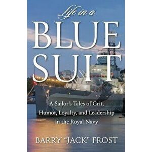 Life in a Blue Suit, Paperback - Barry Jack Frost imagine