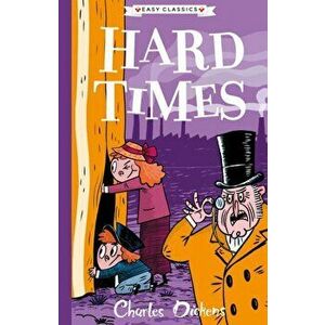 Hard Times. The Charles Dickens Children's Collection (Easy Classics), Paperback - *** imagine