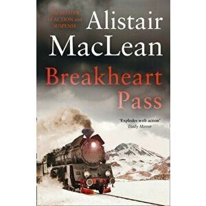 Breakheart Pass, Paperback - Alistair Maclean imagine