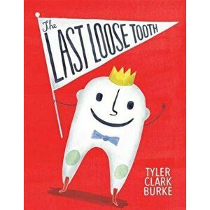 Last Loose Tooth, Hardback - Tyler Clark Burke imagine