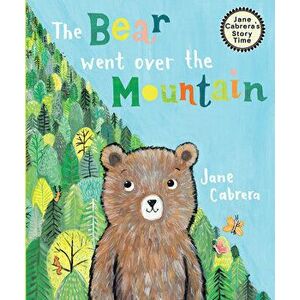 The Bear Went Over the Mountain, Hardcover - Jane Cabrera imagine