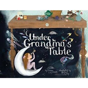 Under Grandma's Table, Paperback - Emma O'Connor imagine