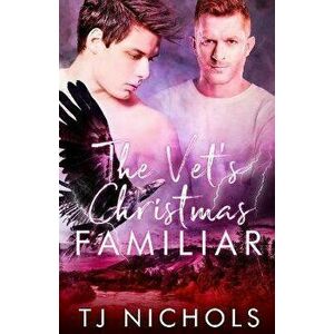 The Vet's Christmas Familiar, Paperback - Tj Nichols imagine