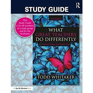 Study Guide: What Great Teachers Do Differently. Nineteen Things That Matter Most, Paperback - Beth Whitaker imagine