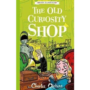 Old Curiosity Shop. The Charles Dickens Children's Collection (Easy Classics), Paperback - *** imagine
