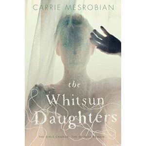 The Whitsun Daughters, Hardcover - Carrie Mesrobian imagine