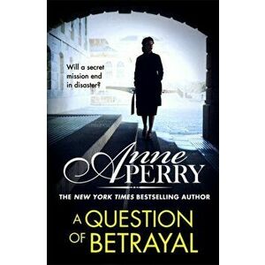 Question of Betrayal (Elena Standish Book 2), Paperback - Anne Perry imagine