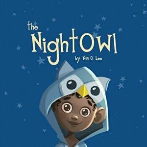 The Night Owl, Paperback - Kim C. Lee imagine