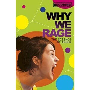 Why We Rage. The Science of Anger, Paperback - Melissa Mayer imagine