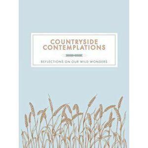 Countryside Contemplations. Reflections on Our Wild Wonders, Hardback - *** imagine