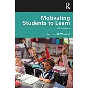Motivating Students to Learn, Paperback - Kathryn Wentzel imagine