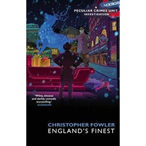 Bryant & May - England's Finest. (Short Stories), Paperback - Christopher Fowler imagine