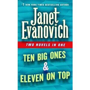 Ten Big Ones & Eleven On Top. Two Novels in One, Paperback - Janet Evanovich imagine