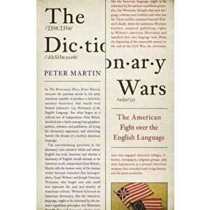 Dictionary Wars. The American Fight over the English Language, Paperback - Peter Martin imagine