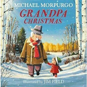 Grandpa Christmas, Paperback - Michael Morpurgo imagine