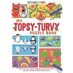 My Topsy-Turvy Puzzle Book. Odd ones out, mirror images, search and finds, spot the differences and much more, Paperback - Max Jackson imagine