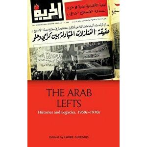 Arab Lefts. Histories and Legacies, 1950s 1970s, Hardback - *** imagine
