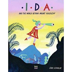 Ida and the World Beyond Mount Kaiserzipf, Hardback - David Henry Wilson imagine