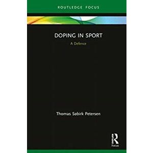 Doping in Sport. A Defence, Hardback - Thomas Sobirk Petersen imagine