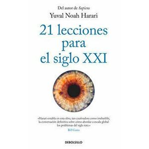21 Lecciones Para El Siglo XXI / 21 Lessons for the 21st Century, Paperback - Yuval Noah Harari imagine