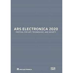 Ars Electronica 2020. Festival for Art, Technology, and Society, Paperback - Gerfried Stocker imagine