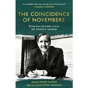 Coincidence of Novembers. Writings from a life of public service by Sir Patrick Nairne, Hardback - *** imagine