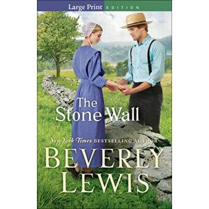 The Stone Wall, Paperback - Beverly Lewis imagine