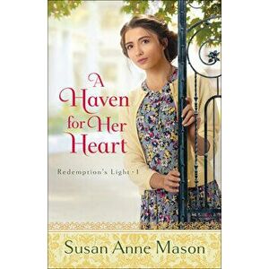 A Haven for Her Heart, Paperback - Susan Anne Mason imagine