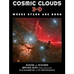 Cosmic Clouds 3-D. Where Stars Are Born, Hardback - David Eicher imagine