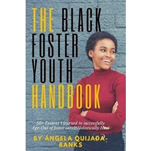 The Black Foster Youth Handbook, Paperback - Ángela Quijada-Banks imagine