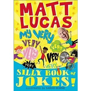 My Very Very Very Very Very Very Very Silly Book of Jokes, Paperback - Matt Lucas imagine