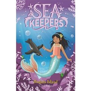 Sea Keepers: Penguin Island. Book 5, Paperback - Coral Ripley imagine
