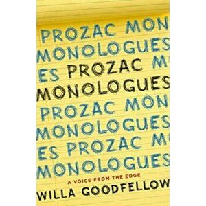 Prozac Monologues. A Voice from the Edge, Paperback - Willa Goodfellow imagine