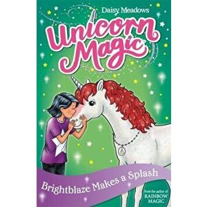 Unicorn Magic: Brightblaze Makes a Splash. Series 3 Book 2, Paperback - Daisy Meadows imagine