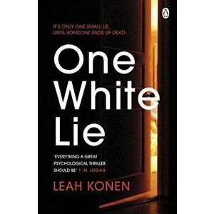 One White Lie. The bestselling, gripping psychological thriller with a twist you won't see coming, Paperback - Leah Konen imagine