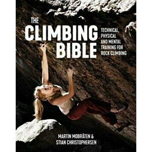 Climbing Bible. Technical, physical and mental training for rock climbing, Paperback - Stian Christophersen imagine