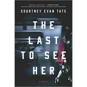 The Last to See Her, Paperback - Courtney Evan Tate imagine