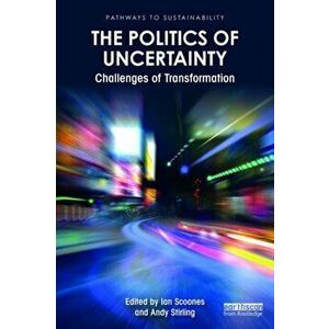 Politics of Uncertainty. Challenges of Transformation, Paperback - *** imagine