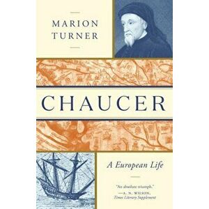 Chaucer. A European Life, Paperback - Marion Turner imagine