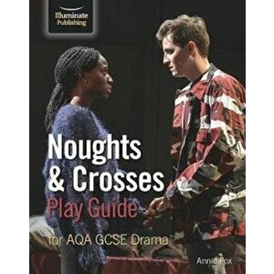 Noughts & Crosses Play Guide For AQA GCSE Drama, Paperback - Annie Fox imagine