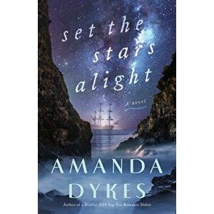 Set the Stars Alight, Hardcover - Amanda Dykes imagine