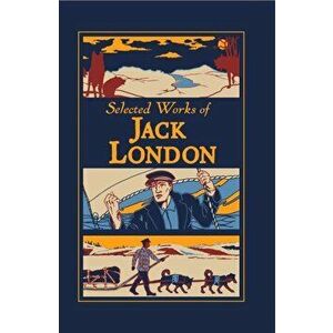 Selected Works of Jack London, Hardback - Jack London imagine
