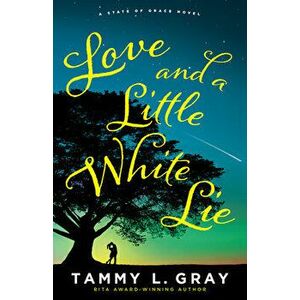 Love and a Little White Lie, Hardcover - Tammy L. Gray imagine
