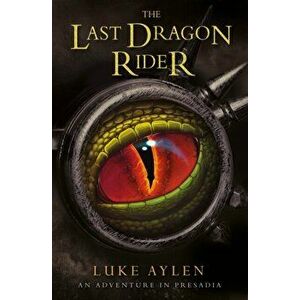 Last Dragon Rider, Paperback - Luke Aylen imagine