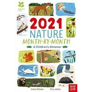 National Trust: 2021 Nature Month-By-Month: A Children's Almanac, Hardback - Anna Wilson imagine
