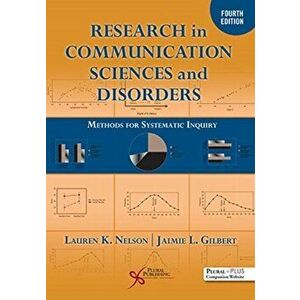 Research in Communication Sciences and Disorders. Methods for Systematic Inquiry, Paperback - Jaimie L. Gilbert imagine