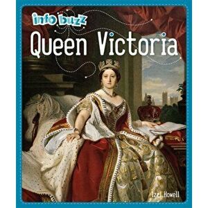 Info Buzz: History: Queen Victoria, Paperback - Izzi Howell imagine