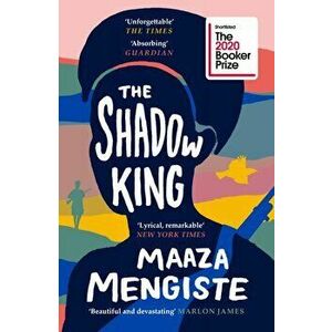 Shadow King. SHORTLISTED FOR THE BOOKER PRIZE 2020, Paperback - Maaza Mengiste imagine