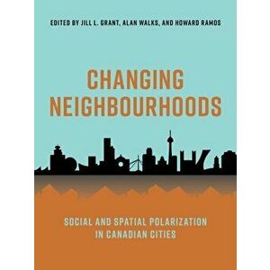 Changing Neighbourhoods. Social and Spatial Polarization in Canadian Cities, Hardback - *** imagine